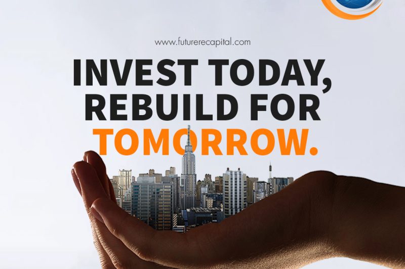 Invest Today Rebuild For Tomorrow